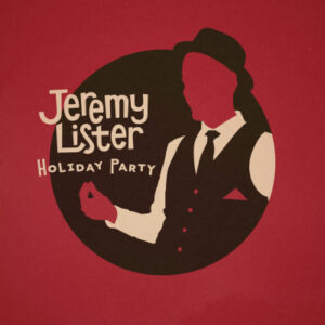 Jeremy Lister ‘Holiday Party’ EP Out Now