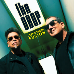 Review – ‘The Drop’ By Jeff Lorber Fusion