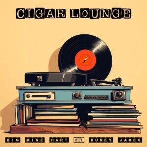 Big Mike Hart ‘Cigar Lounge’ – LISTEN