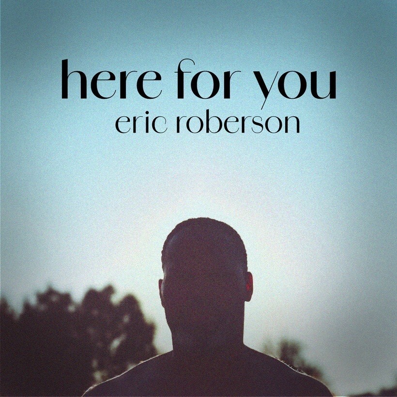 Eric Roberson ‘Here For You’ – LISTEN