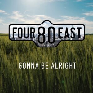 Four80East ‘Gonna Be Alright’ – LISTEN