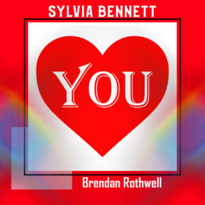 Sylvia Bennett x Brendan Rothwell ‘You’ – LISTEN