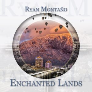 Ryan Montano ‘Enchanted Lands’ – LISTEN