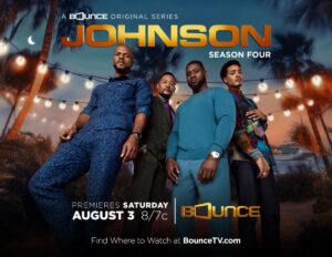 New Season of Bounce TV Series ‘Johnson’ Premieres August 3rd