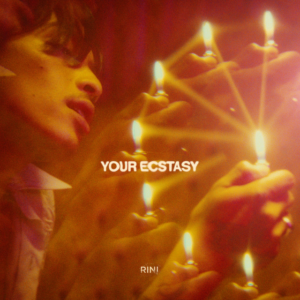 RINI ‘Your Ecstasy’ – LISTEN