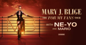 Mary J. Blige ‘The For My Fans Tour’