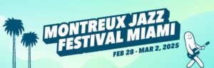 Montreux Jazz Festival Miami 2025