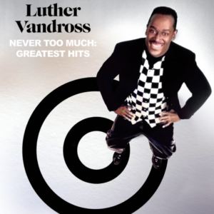 Luther Vandross ‘Never Too Much: Greatest Hits’ Out December 13