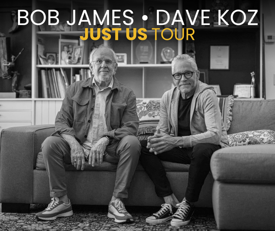 Bob James & Dave Koz ‘Just Us Tour’