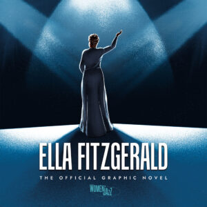 Ella Fitzgerald: The Official Graphic Novel Out Feb 18